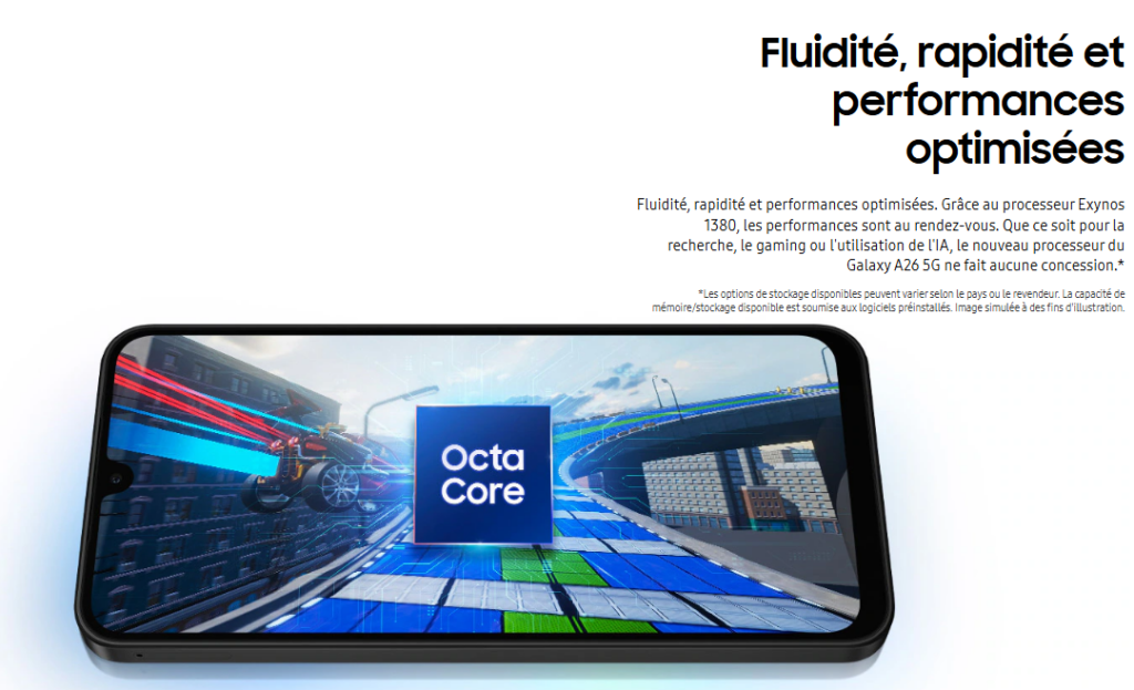 A26 5G affichant un jeu de course sur son écran, avec un overlay "Octa Core" symbolisant la puissance de son processeur, et le texte "Fluidité, rapidité et performances optimisées". 